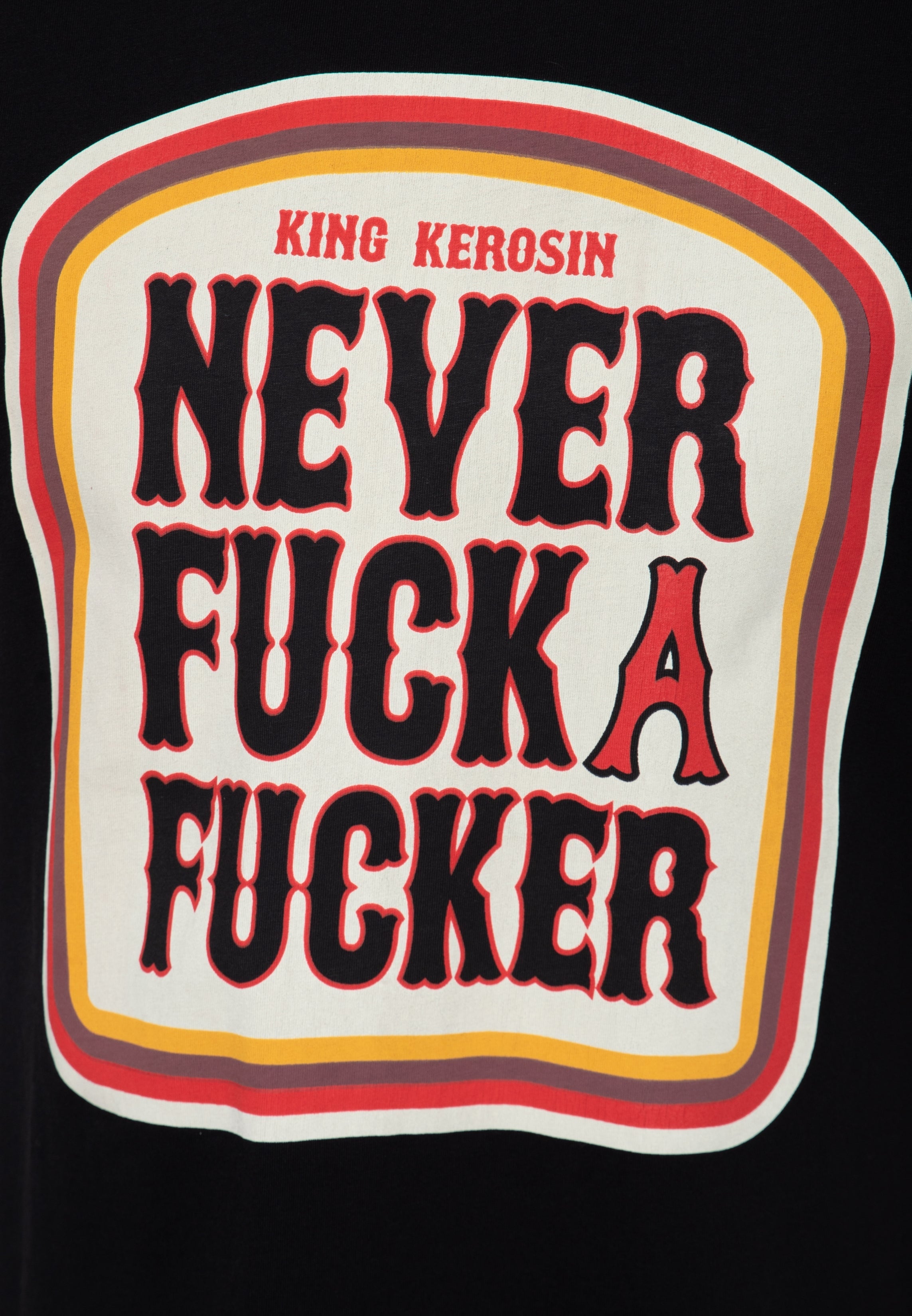 T-Shirt 'Never Fuck A Fucker' in Schwarz T-Shirts von King Kerosin