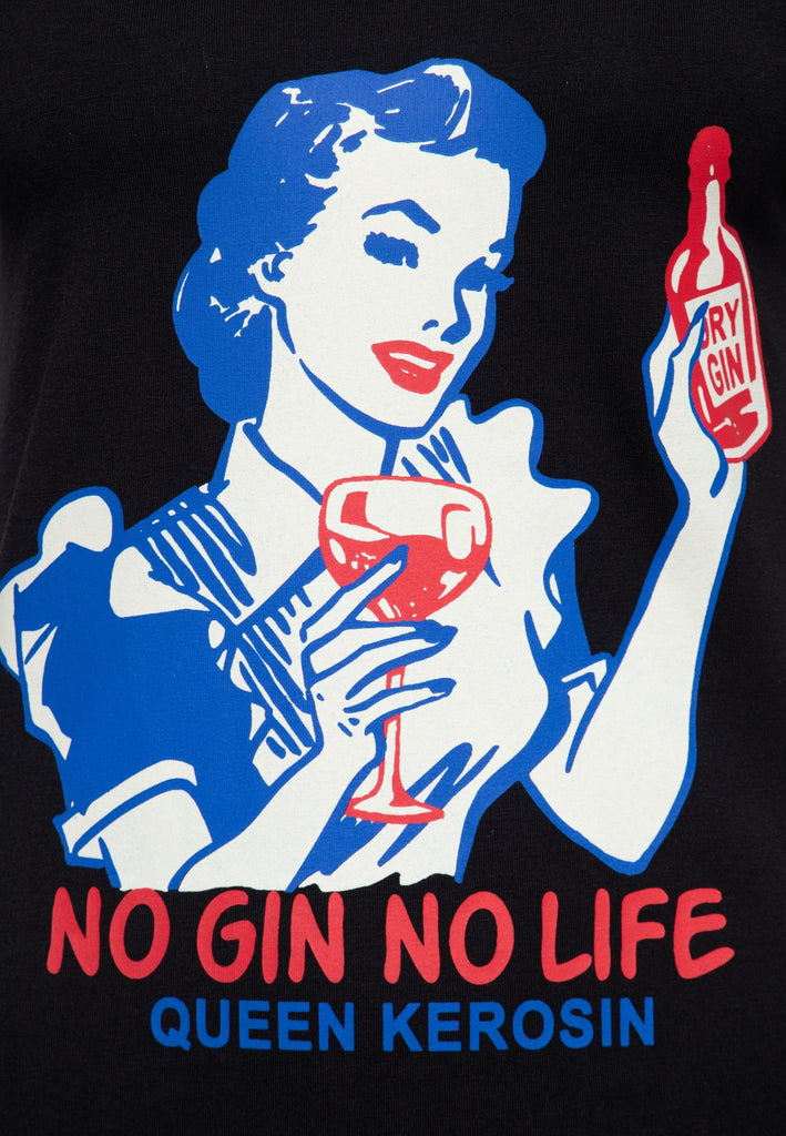 Queen Kerosin - T-Shirt «No Gin No Life»