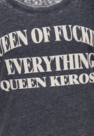 Queen Kerosin - T-Shirt «Queen Of Fucking Everything»