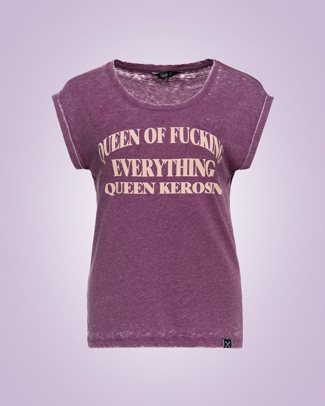 Queen Kerosin - T-Shirt «Queen Of Fucking Everything»
