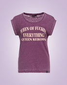 Queen Kerosin - T-Shirt «Queen Of Fucking Everything»