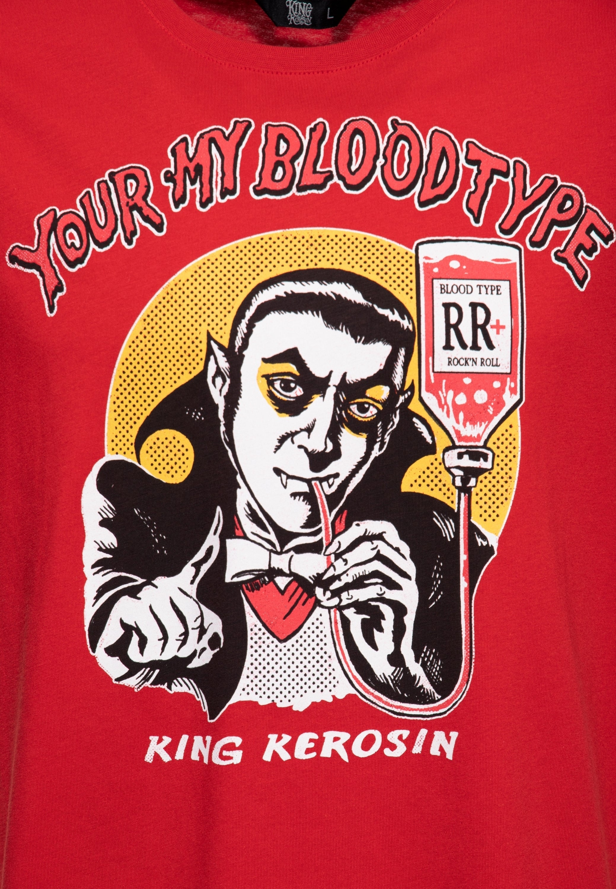 Print T-Shirt «You're my blood type» - KING KEROSIN