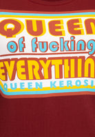 Print T-Shirt «Queen of Everything» - KING KEROSIN